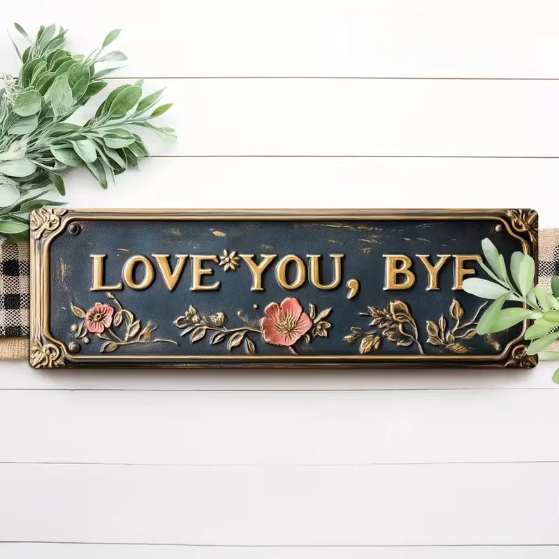 "Love you, Bye" Plaque murale florale vintage