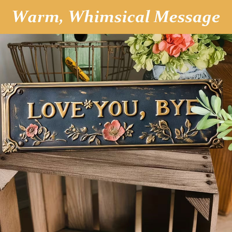 "Love you, Bye" Plaque murale florale vintage
